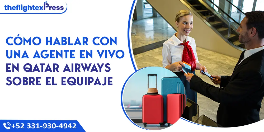 Cómo hablar con una agente en vivo en Qatar Airways sobre el equipaje | TheflightexPress