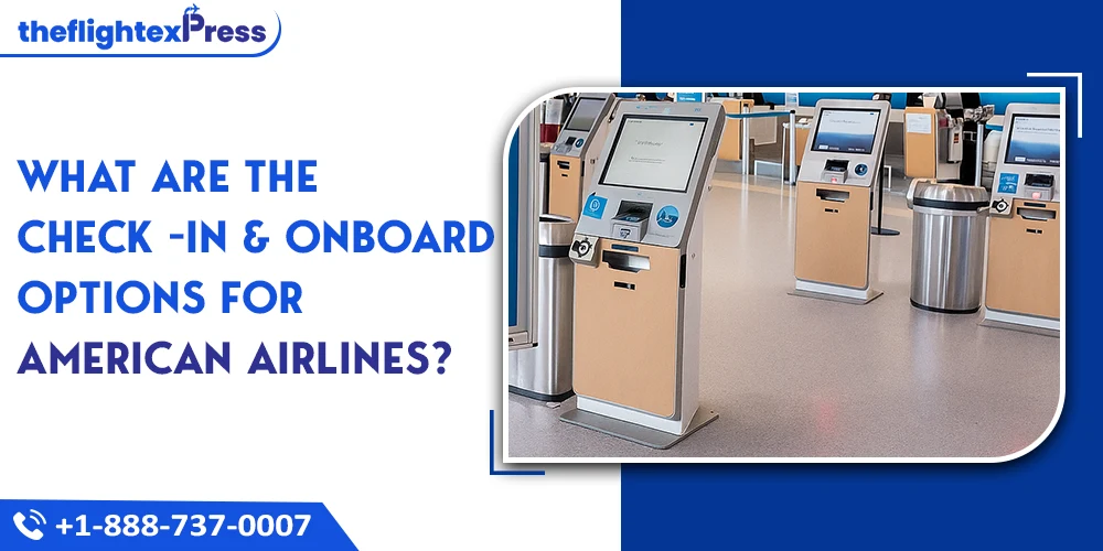 What are the check-in & Onboard options for American Airlines? | TheflightexPress