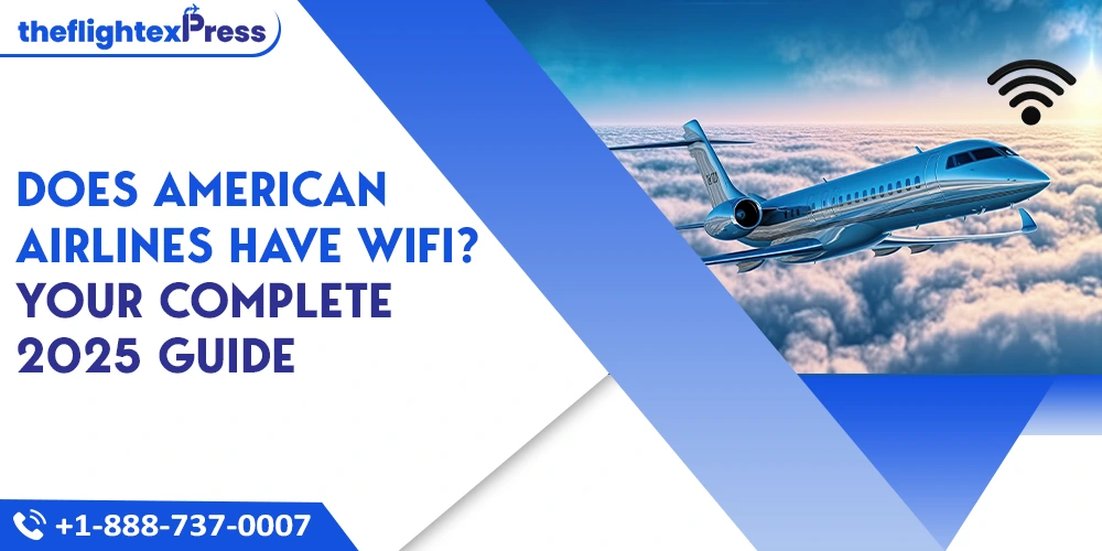 Does American Airlines Have WiFi? Your Complete 2025 Guide | TheflightexPress