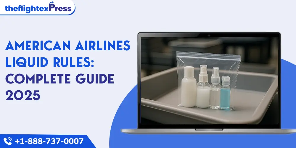 American Airlines Liquid Rules: Complete Guide 2025 | TheflightexPress
