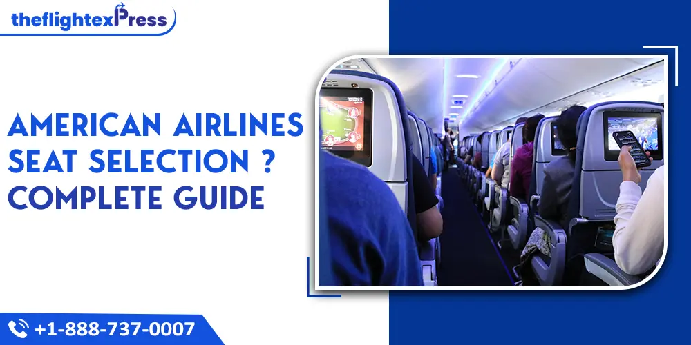 American Airlines Seat Selection ? Complete Guide | TheflightexPress