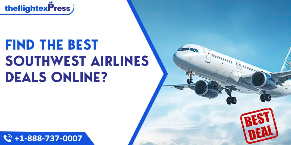 Find the Best Southwest Airlines Deals Online? | TheflightexPress