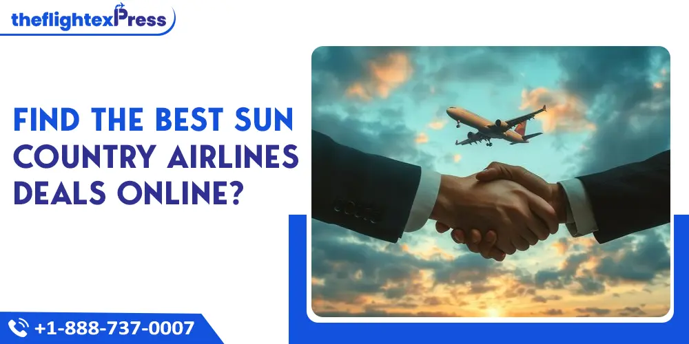 Find the Best Sun Country Airlines Deals Online? | TheflightexPress