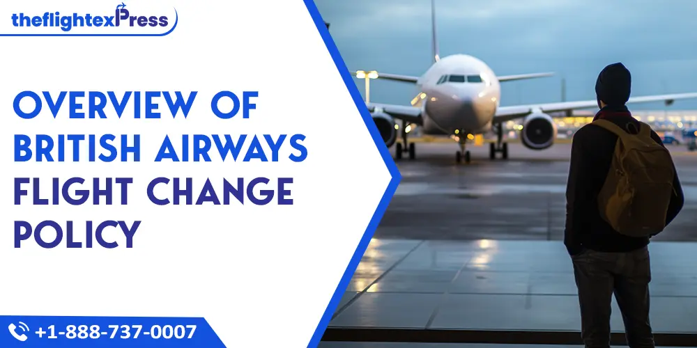 Overview of British Airways Flight Change Policy | TheflightexPress