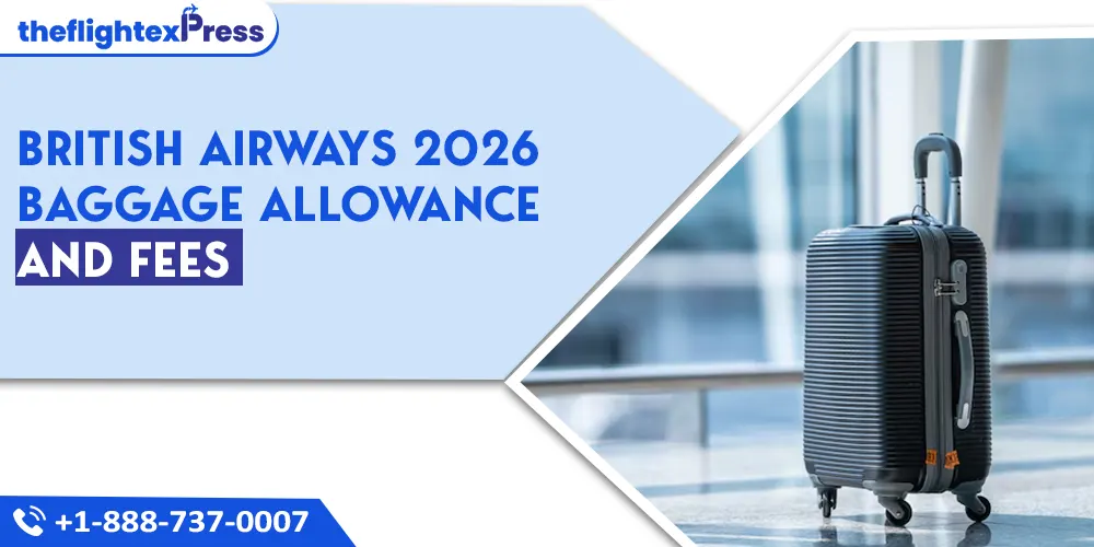 British Airways 2026 Baggage Allowance and Fees | TheflightexPress