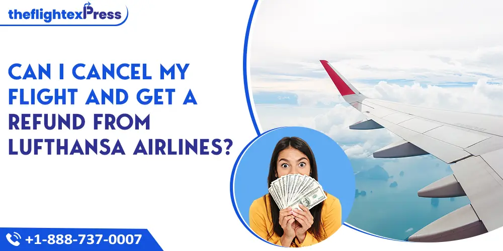 Can I cancel my flight and get a refund from Lufthansa Airlines? | TheflightexPress