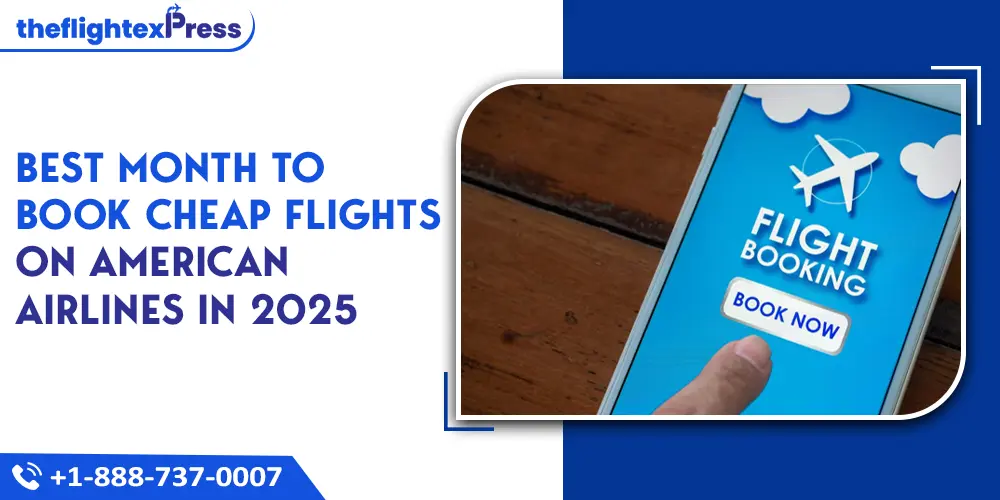 Best Month to Book Cheap Flights on American Airlines in 2025 | TheflightexPress