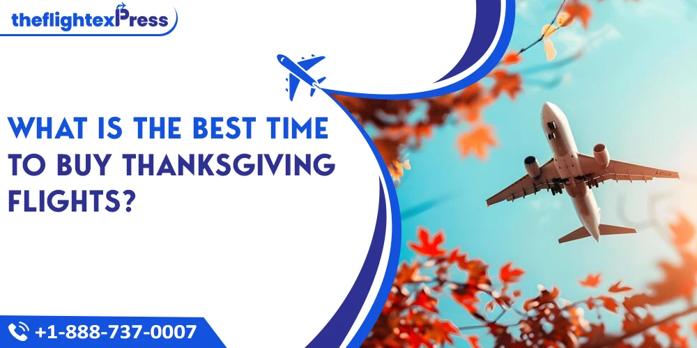 What is the Best Time to Buy Thanksgiving Flights? | TheflightexPress