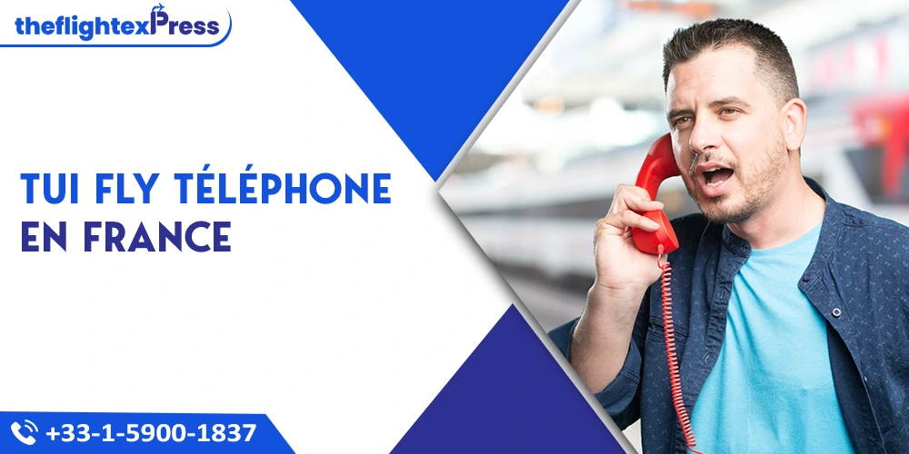 TUI Fly Téléphone en France | TheflightexPress