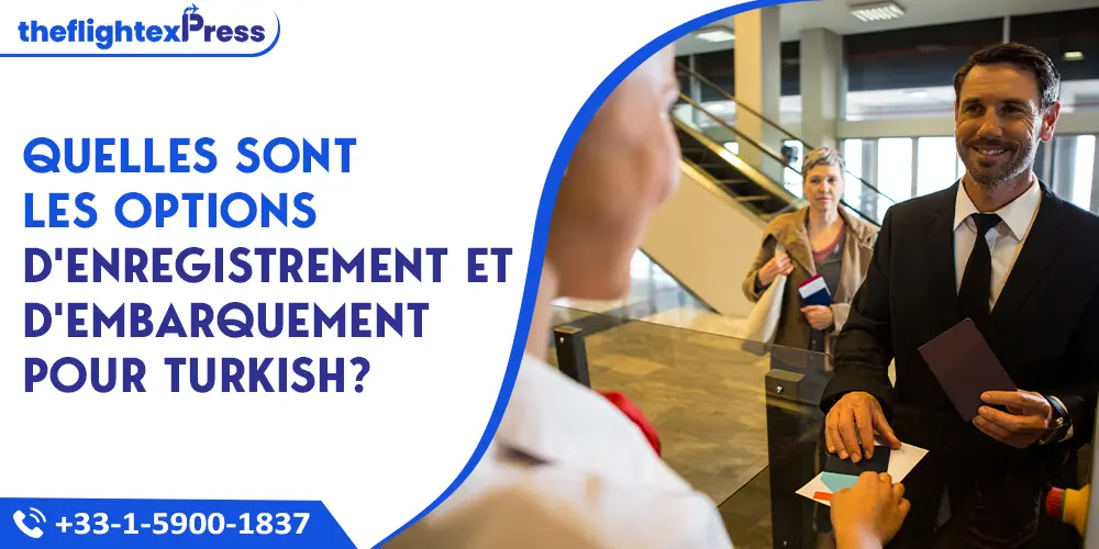 Quelles sont les options d'enregistrement et d'embarquement pour Turkish? | TheflightexPress