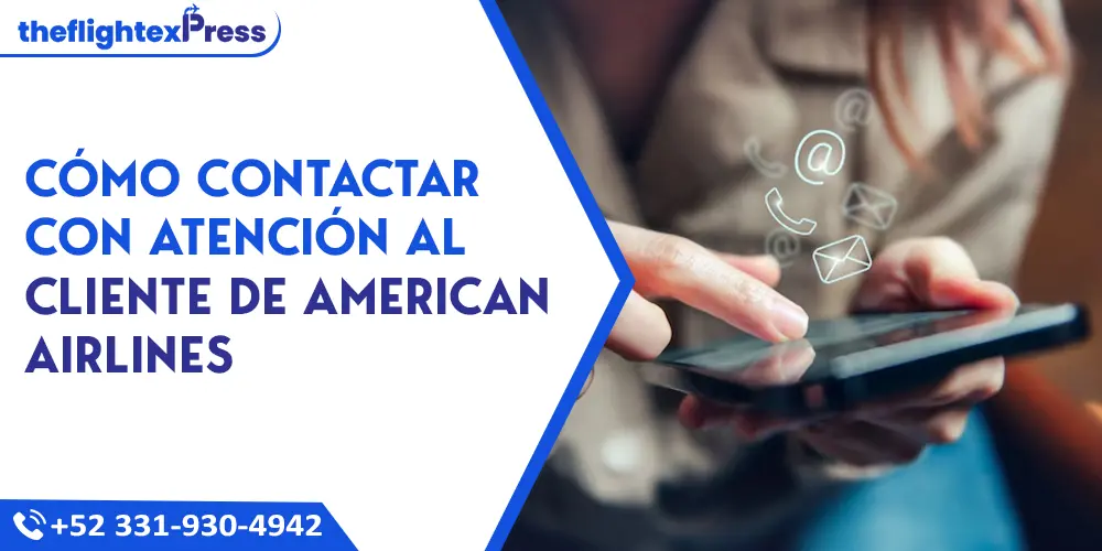 Cómo contactar con atención al cliente de American Airlines | TheflightexPress