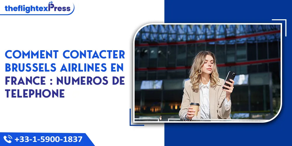 Comment contacter Brussels Airlines en France : Numeros de telephone | TheflightexPress