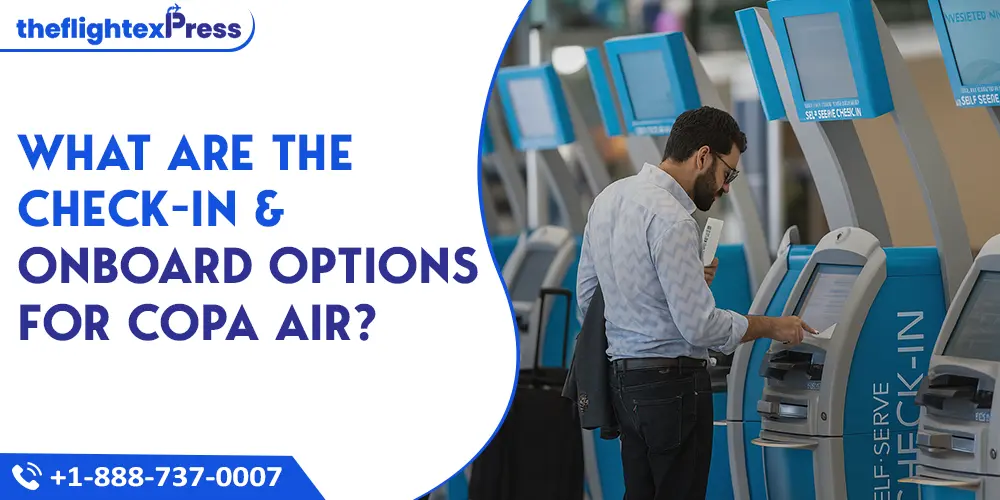 What are theCheck-in & OnboardOptions for Copa Air? | TheflightexPress