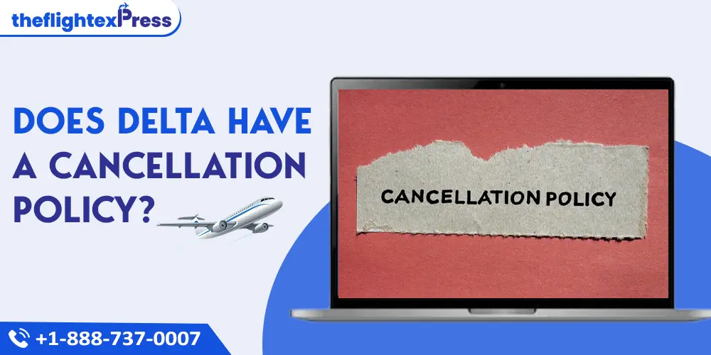 Does Delta Have a Cancellation Policy? | TheflightexPress