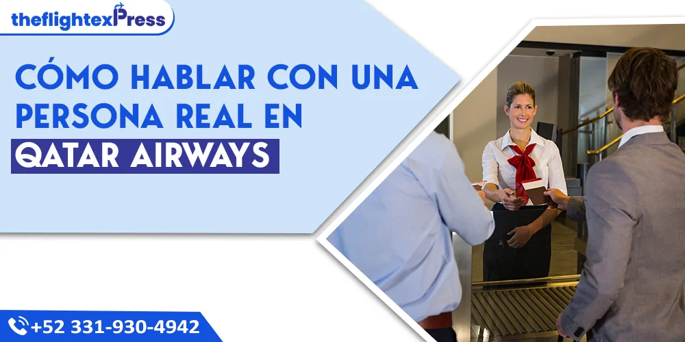 Cómo hablar con una persona real en Qatar Airways | TheflightexPress