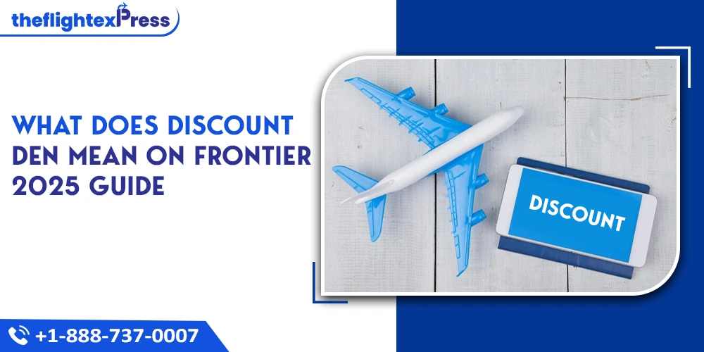 What Does Discount Den Mean on Frontier 2025 Guide | TheflightexPress