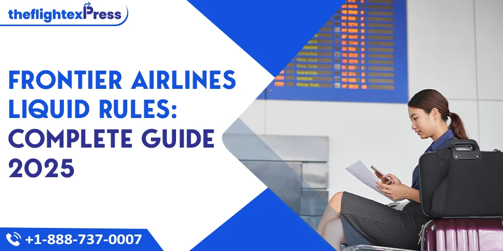 Frontier Airlines Liquid Rules: Complete Guide 2025 | TheflightexPress