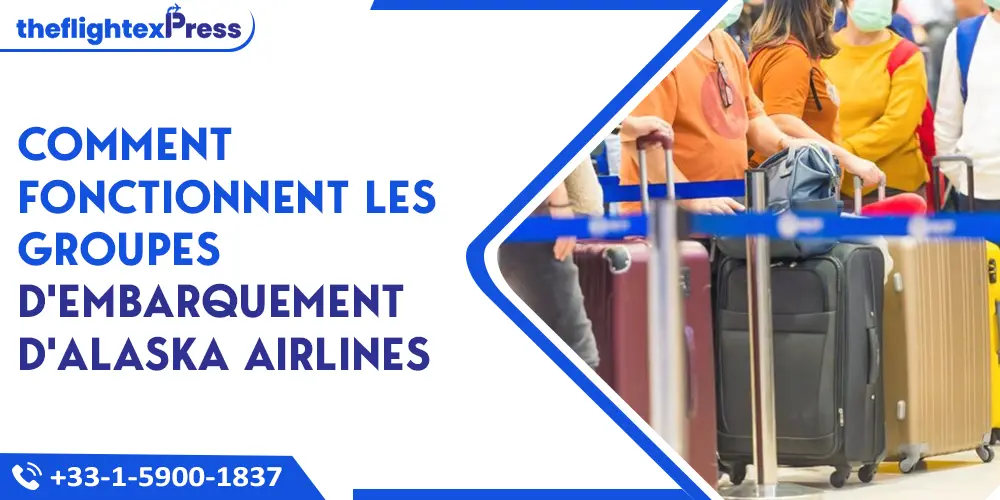 Comment fonctionnent les groupes d'embarquement d'Alaska Airlines | TheflightexPress