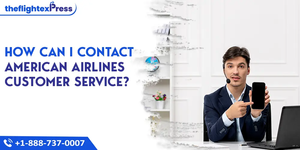 How can I contact American Airlines customer service? | TheflightexPress