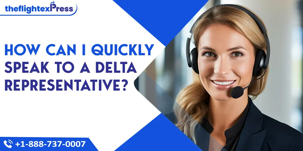 How can I quickly speak to a Delta representative? | TheflightexPress