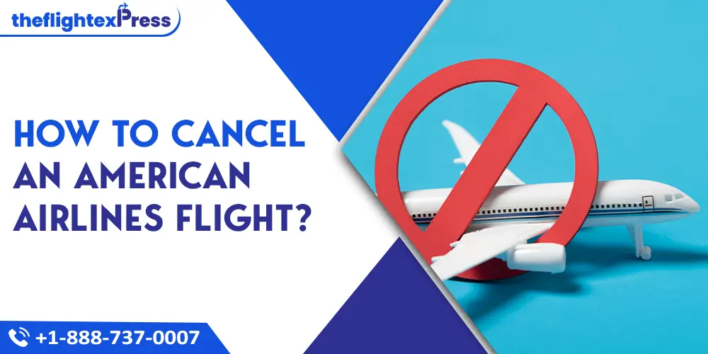 How toCancel an American AirlinesFlight? | TheflightexPress