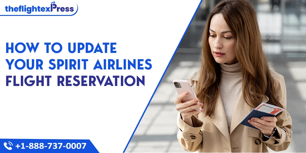 How to Update Your Spirit Airlines Flight Reservation | TheflightexPress