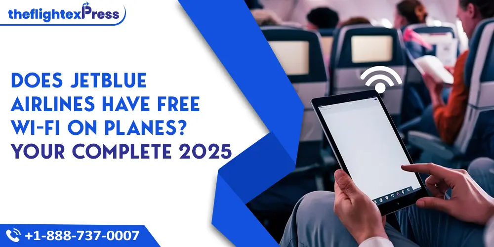 Does JetBlue Airlines have free Wi-Fi on planes? Your Complete 2025 | TheflightexPress