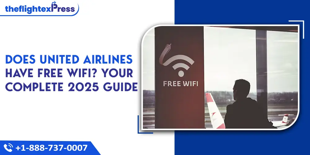Does United Airlines Have Free WiFi? Your Complete 2025 Guide | TheflightexPress