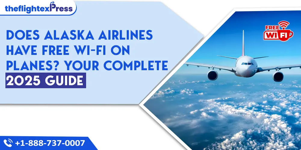 Does Alaska Airlines Have Free Wi-Fi on Planes? Your Complete 2025 Guide | TheflightexPress