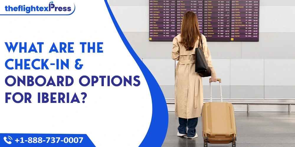 What are the Check-in & Onboard Options for Iberia? | TheflightexPress