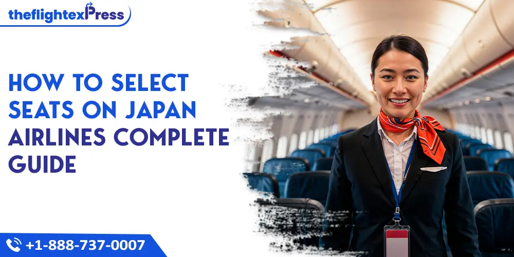 How to Select Seats on Japan Airlines Complete Guide | TheflightexPress