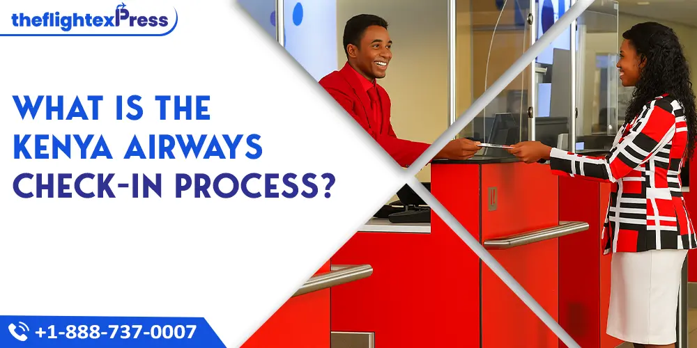 What Is the Kenya Airways Check-In Process? | TheflightexPress
