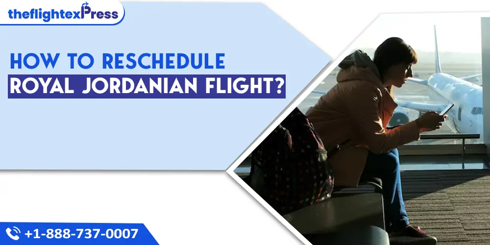 How to reschedule Royal Jordanian Flight? | TheflightexPress