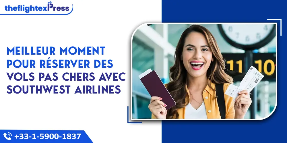 Meilleur moment pour réserver des vols pas chers avec Southwest Airlines en 2026 | TheflightexPress