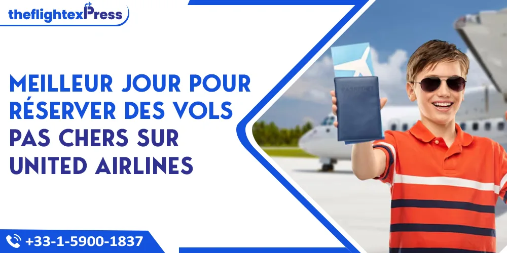 Meilleur jour pour réserver des vols pas chers sur United Airlines en 2026 | TheflightexPress