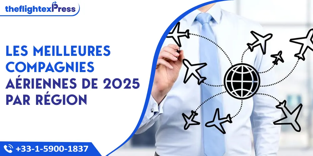 Les meilleures compagnies aériennes de 2025 par région | TheflightexPress