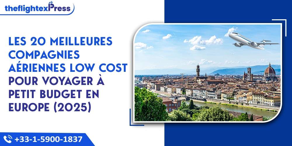 Les 20 meilleures compagnies aériennes low cost pour voyager à petit budget en Europe (2025) | TheflightexPress