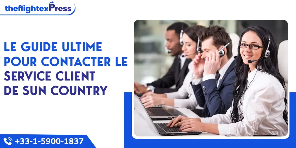 Le guide ultime pour contacter le service client de Sun Country | TheflightexPress