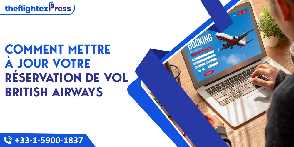 Comment mettre à jour votre réservation de vol British Airways | TheflightexPress