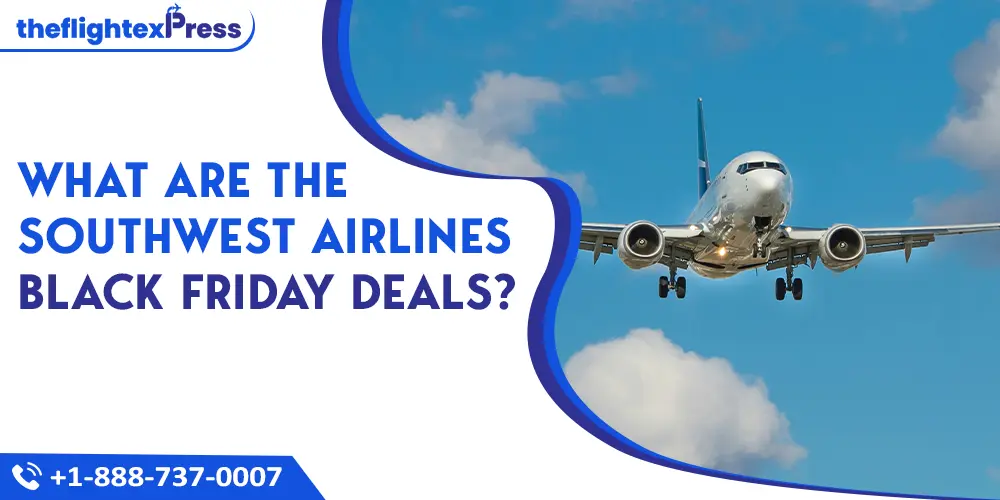 What are the Southwest Airlines Black Friday deals? | TheflightexPress