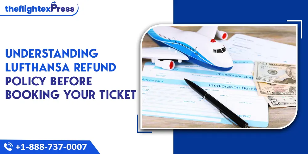 Understanding Lufthansa Refund Policy Before Booking Your Ticket | TheflightexPress