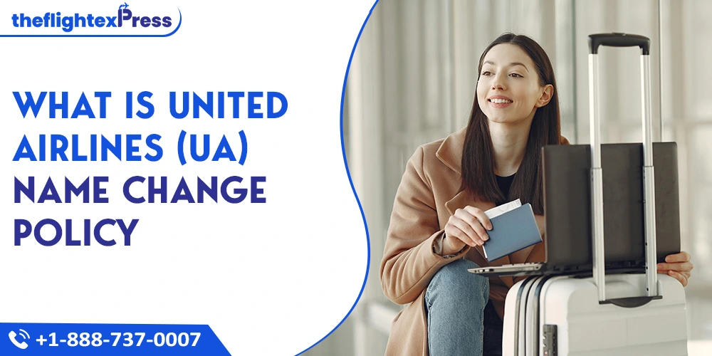 What is United Airlines (UA) Name Change Policy | TheflightexPress