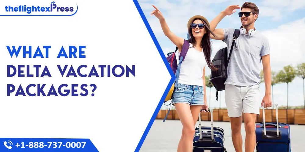 What Are Delta Vacation Packages? | TheflightexPress