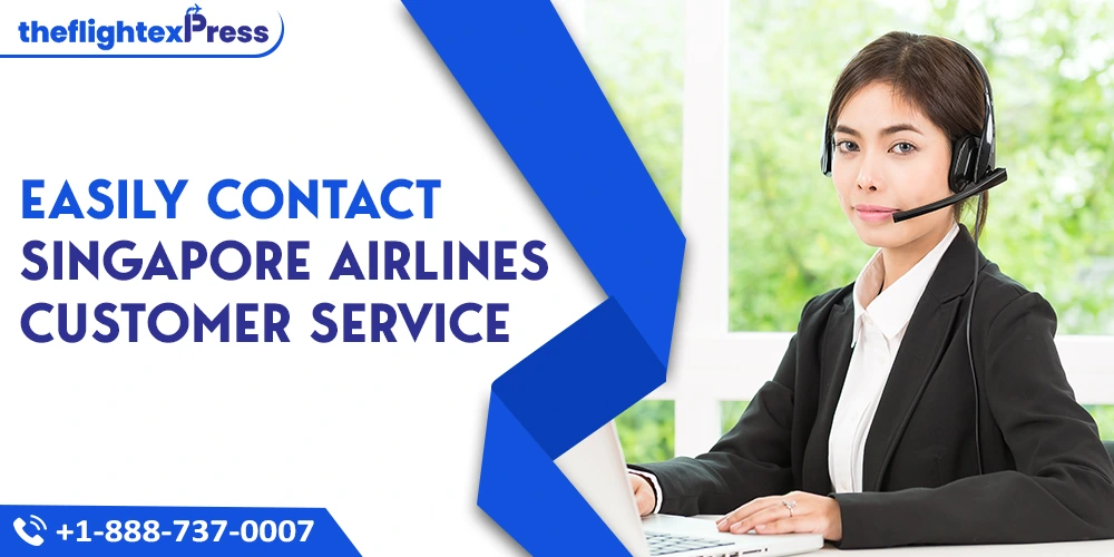Easily Contact Singapore Airlines Customer Service | TheflightexPress